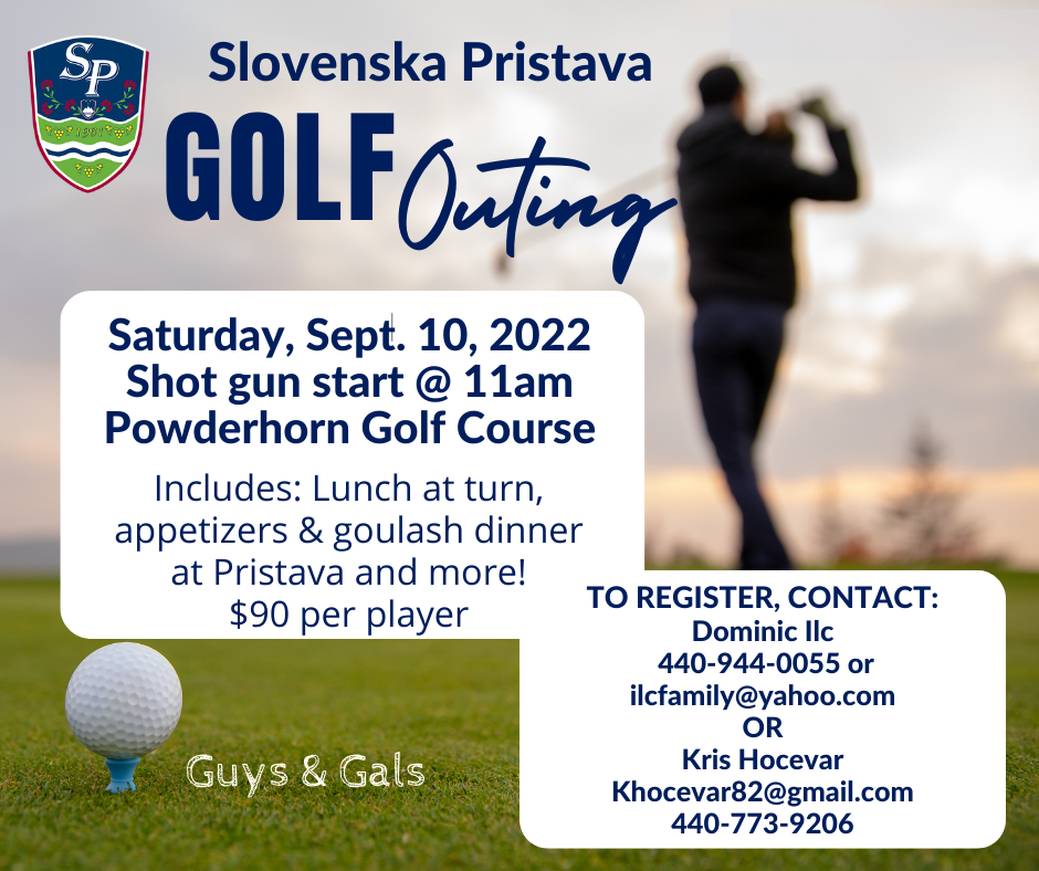 Slovenska Pristava Golf Outing Saturday, September 10. 2022 at 11AM, Powderhorn Golf Course.